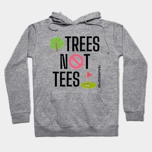 Trees Not Tees Hoodie